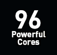 96 Powerful Cores